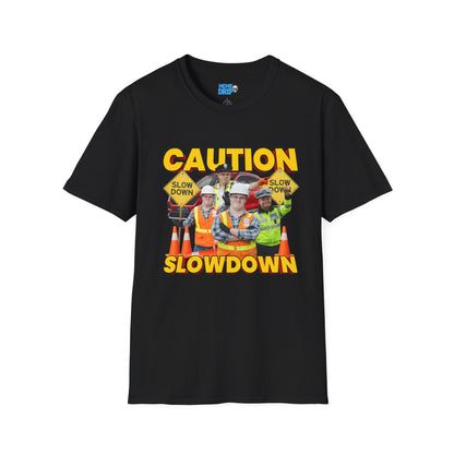 Caution, Slow Down