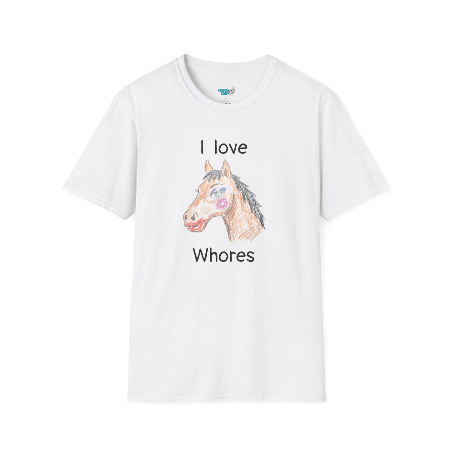I love whores