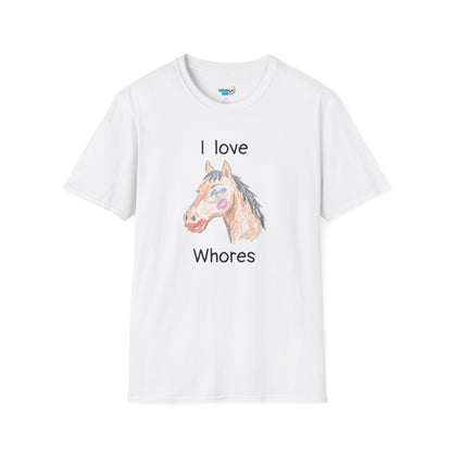 I love whores