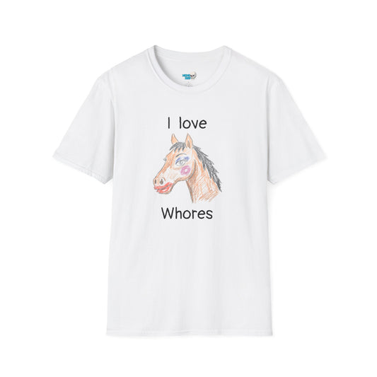 I love whores